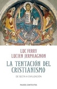 La tentación del cristianismo (Lucien Jerphagnon)-Trabalibros