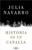 Historia de un canalla (Julia Navarro)-Trabalibros