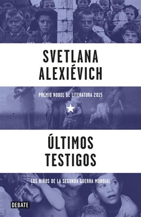 Últimos testigos (Svetlana Alexievich)-Trabalibros