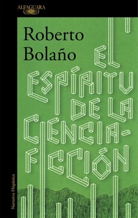 El espíritu de la ciencia ficción (Roberto Bolaño)-Trabalibros
