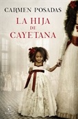 La hija de Cayetana (Carmen Posadas)-Trabalibros