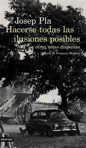 Hacerse todas las ilusiones posibles (Josep Pla)-Trabalibros
