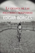 La ciclista de las soluciones imaginarias (Edgar Borges)-Trabalibros