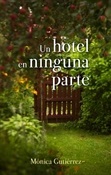 Un hotel en ninguna parte (Mónica Gutiérrez)-Trabalibros
