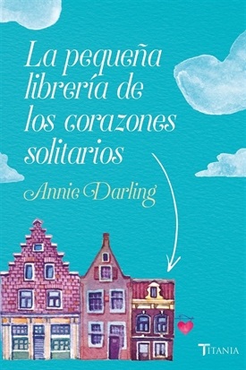 La pequeña librería de los corazones solitarios (Annie Darling)-Trabalibros