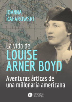 La vida de Louise-Arner-Boyd (Joanna Kafarowski)-Trabalibros