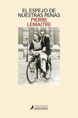 El espejo de nuestras penas (Pierre Lemaitre)-Trabalibros