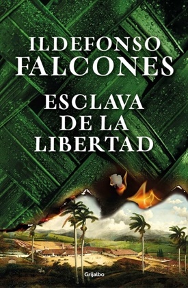 Esclava de la libertad (Ildefonso Falcones)-Trabalibros