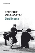 Dublinesca (Enrique Vila-Matas)-Trabalibros