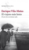 El viajero más lento (Enrique Vila-Matas)-Trabalibros