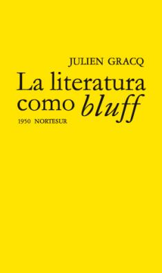 La literatura como bluff (Julien Gracq)-Trabalibros