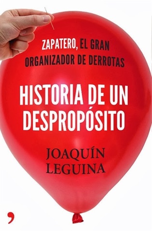 Historia de un despropósito (Joaquín Leguina)-Trabalibros