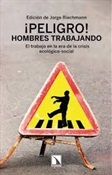 Peligro, hombres trabajando (Jorge Riechmann)-Trabalibros