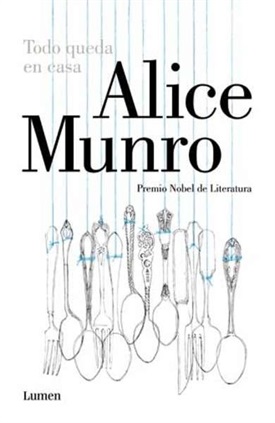 Todo queda en casa (Alice Munro)-Trabalibros