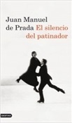 El silencio del patinador (Juan Manuel de Prada)-Trabalibros