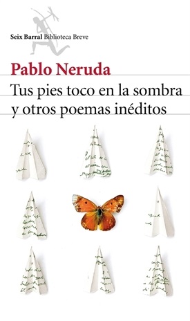 Tus pies toco en la sombra y otros poemas inéditos (Pablo Neruda)-Trabalibros