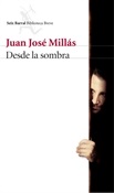 Desde la sombra (Juan José Millás)-Trabalibros