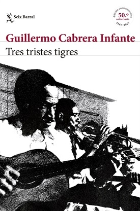 Tres tristes tigres (Guillermo Cabrera Infante)-Trabalibros