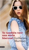 Yo también tuve una novia bisexual (Guillermo Martínez)-Trabalibros