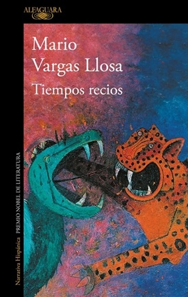 Tiempos recios (Mario Vargas Llosa)-Trabalibros
