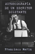 Autobiografía de un escritor diletante (Francisco Marín)-Trabalibros