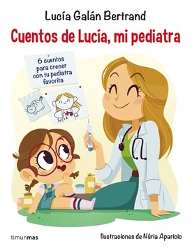 Cuentos de Lucía, mi pediatra  (Lucía Galán Bertrand)-Trabalibros