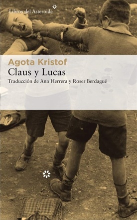 Claus y Lucas (Agota Kristof)-Trabalibros