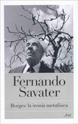 Borges, la ironía metafísica (Fernando Savater)-Trabalibros