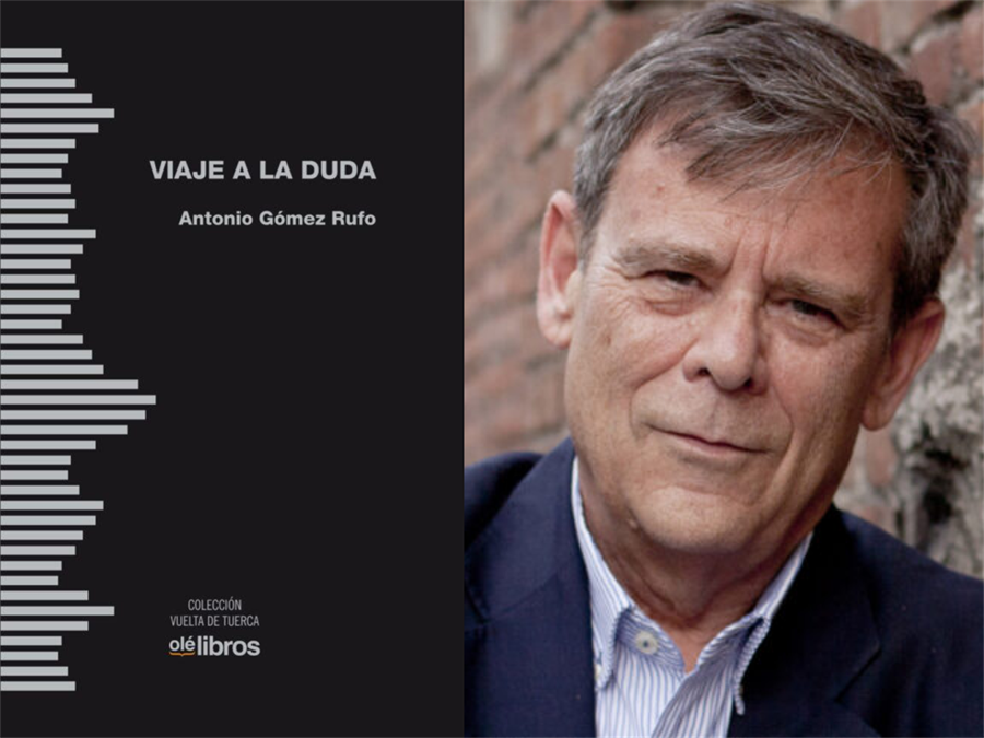 entrevista a Antonio Gómez Rufo, autor de "Viaje a La Duda" - Noticias
