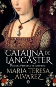 Catalina de Lancaster (María Teresa Álvarez)-Trabalibros