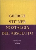 Nostalgia del absoluto (George Steiner)-Trabalibros
