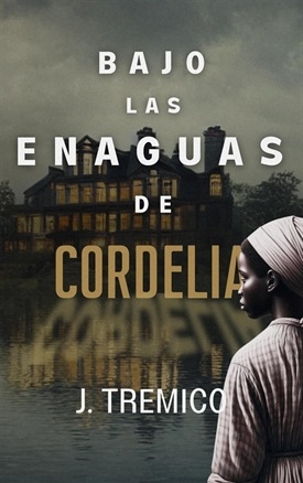 Bajo las enaguas de Cordelia (J. Tremico)-Trabalibros