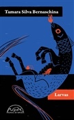 Larvas (Tamara Silva)-Trabalibros