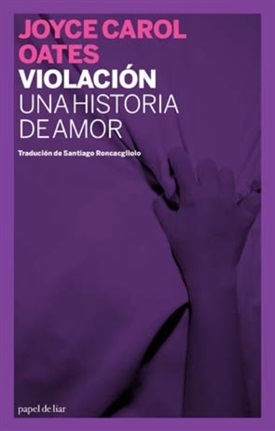 Violación. Una historia de amor (Joyce Carol Oates)-Trabalibros