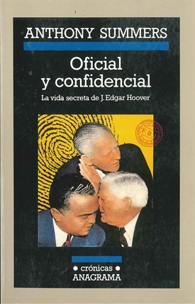 Oficial y confidencial. La vida secreta de J. Edgar Hoover (Anthony Summers)-Trabalibros