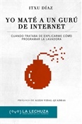Yo maté a un gurú de Internet (Itxu Díaz)-Trabalibros