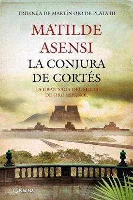 La conjura de Cortés. Martín ojo de plata 3 (Matilde Asensi)-Trabalibros