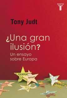 Una gran ilusión. Un ensayo sobre Europa (Tony Judt)-Trabalibros