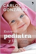 Entre tu pediatra y tú (Carlos González)-Trabalibros