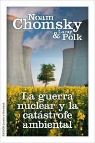 La guerra nuclear y la catástrofe ambiental (Noam Chomsky)-Trabalibros