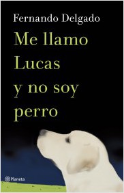 Me llamo Lucas y no soy perro (Fernando Delgado)-Trabalibros