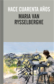 Hace cuarenta años (Maria Van Rysselbergue)-Trabalibros