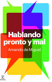 Hablando pronto y mal (Amando de Miguel)-Trabalibros