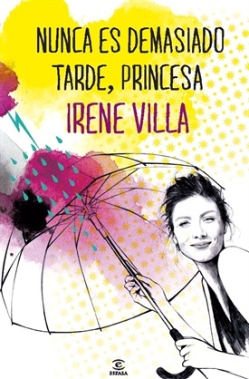Nunca es demasiado tarde, Princesa (Irene Villa)-Trabalibros