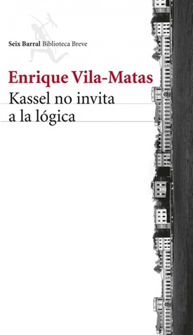 Kassel no invita a la lógica (Enrique Vila-Matas)-Trabalibros