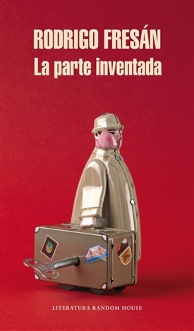 La parte inventada (Rodrigo Fresán)-Trabalibros