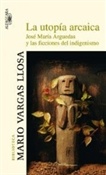 La utopía arcaica (Vargas Llosa)-Trabalibros